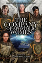 The Company of Apostolic Women: Their Stories In Their Own Words - Paperback