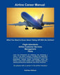 Airline Career Manual: What You Need to Know About Taking Off With the Airlines! - Paperback