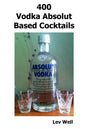 400 Vodka Absolut Based Cocktails - Paperback