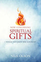 Now Concerning Spiritual Gifts: I Would Not Have You Ignorant - Paperback