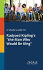 A Study Guide for Rudyard Kipling's "the Man Who Would Be King" - Paperback