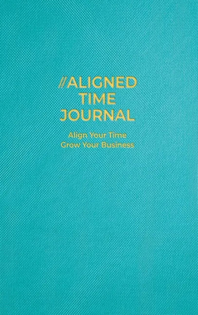 The Aligned Time Journal - Hardcover
