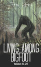 Living Among Bigfoot: Volumes 16-20 - Paperback