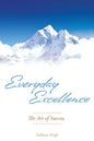 Everyday Excellence: The Art of Success - Paperback