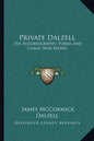 Private Dalzell: His Autobiography, Poems and Comic War Papers - Paperback
