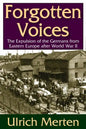 Forgotten Voices: The Expulsion of the German from Eastern Europe After World War II - Paperback