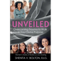 Unveiled: Overcoming Trauma to Walk in Your Divine Purpose - Paperback
