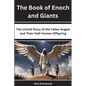 The Book of Enoch and Giants: The Untold Story of the Fallen Angels and Their Half-Human Offspring - Paperback