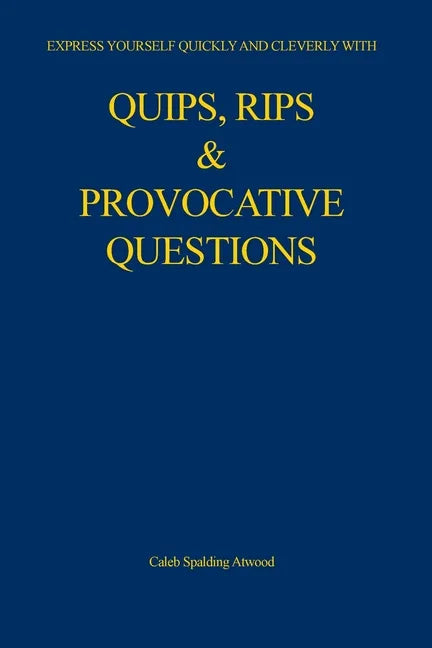 Quips, Rips & Provocative Questions - Paperback