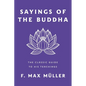 Sayings of the Buddha: The Classic Guide to His Teachings - Paperback