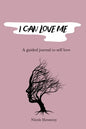 I Can Love Me: A guided journal to self love - Paperback