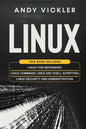 Linux: This book includes: Linux for Beginners + Linux Command Lines and Shell Scripting + Linux Security and Administration - Paperback