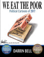 We Eat the Poor: Political Cartoons of 2017 - Paperback