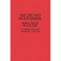 The Life and Death Debate: Moral Issues of Our Time - Paperback