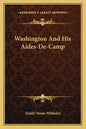 Washington and His Aides-de-Camp - Paperback