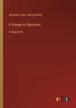 A Voyage to Abyssinia: in large print - Paperback