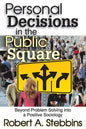Personal Decisions in the Public Square: Beyond Problem Solving Into a Positive Sociology - Paperback