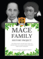 Mace Family History Project: The Genealogical History And Legacy Of George Mace Jr. & Queen Esther (Lowe) Mace Hinds County, Mississippi - Hardcover