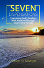 Seven Dispensations: Examining God's Dealings With Mankind Through Seven Time Periods - Paperback