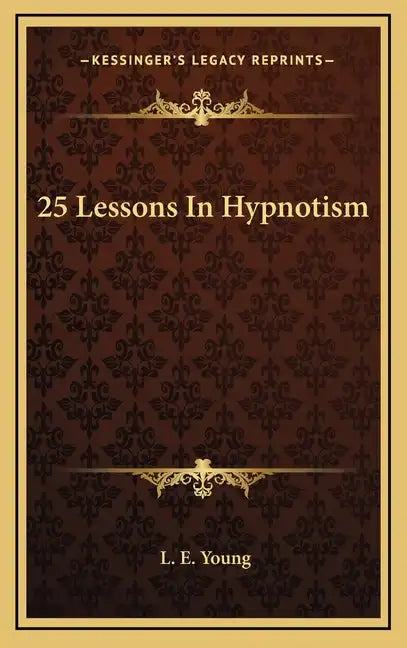 25 Lessons in Hypnotism - Hardcover