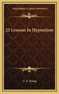 25 Lessons in Hypnotism - Hardcover