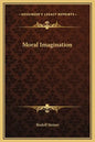Moral Imagination - Hardcover
