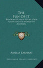 The Fun of It: Random Records of My Own Flying and of Women in Aviation - Hardcover