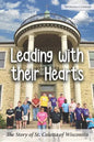 Leading with their Hearts: The Story of St. Coletta of Wisconsin - Paperback