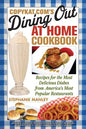 CopyKat.com's Dining Out at Home Cookbook: Recipes for the Most Delicious Dishes from America's Most Popular Restaurants - Paperback