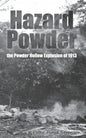 Hazard Powder: The Powder Hollow Explosion of 1913 - Paperback