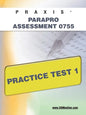 Praxis Parapro Assessment 0755 Practice Test 1 - Paperback