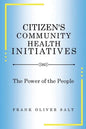 Citizen's Community Health Initiatives: The Power of the People (New Edition) - Paperback