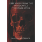 Keep Away From The Windows 2: : The Dark Ones - Paperback