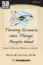 Turning Science Into Things People Need: Voices of Scientists Working in Industry - Paperback
