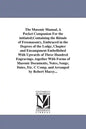 The Masonic Manual, A Pocket Companion For the initiated;Containing the Rituals of Freemasonry, Embraced in the Degrees of the Lodge, Chapter and Enca - Paperback