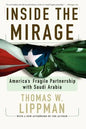 Inside the Mirage: America's Fragile Partnership with Saudi Arabia - Paperback