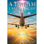 A Dream Takes Flight - Paperback