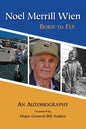 Noel Merrill Wien: Born to Fly - Hardcover