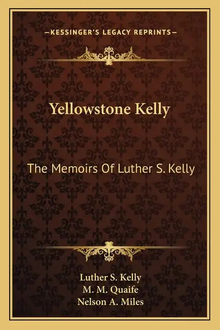 Yellowstone Kelly: The Memoirs of Luther S. Kelly - Paperback