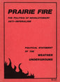 Prairie Fire: The Politics Of Revolutionary Anti-Imperialism - The Political Statement Of The Weather Underground (Reprint From The Original) - Paperback