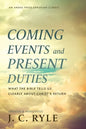 Coming Events and Present Duties: What the Bible Tells Us Clearly about Christ's Return - Paperback