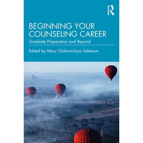 Beginning Your Counseling Career: Graduate Preparation and Beyond - Paperback