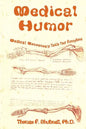 Medical Humor: Medical Nonsense To Tickle Your Funnybone - Paperback