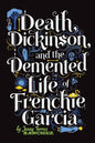 Death, Dickinson, and the Demented Life of Frenchie Garcia - Paperback