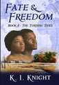 Fate & Freedom: Book II: The Turning Tides - Hardcover