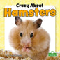 Crazy about Hamsters - Library Binding