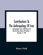 Contributions To The Anthropology Of Iran; Anthropological Series; Field Museum Of Natural History; (Volume 29) Number 2; December 15, 1939 - Paperback