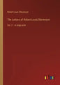 The Letters of Robert Louis Stevenson: Vol. 2 - in large print - Paperback