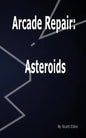 Arcade Repair: Asteroids - Paperback