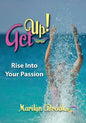 Get Up!: Rise Into Your Passion - Paperback